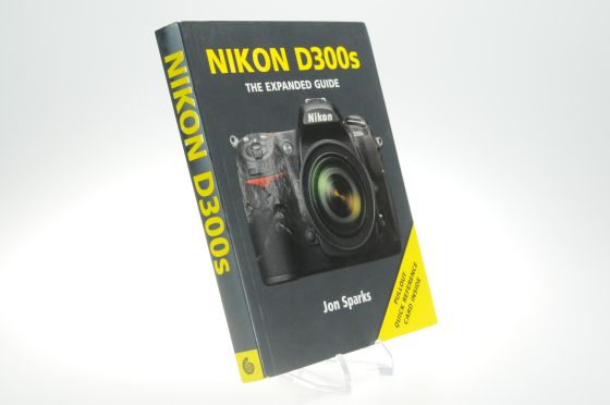 Nikon D300s The Expanded Guide Jon Sparks Guide Book Manual