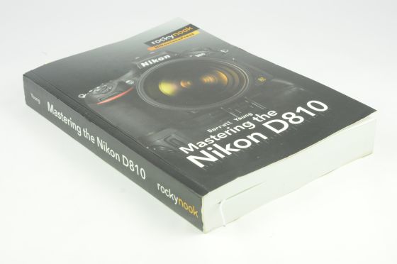Mastering the Nikon D810 Camera Softcover Book Guide - Darrell Young